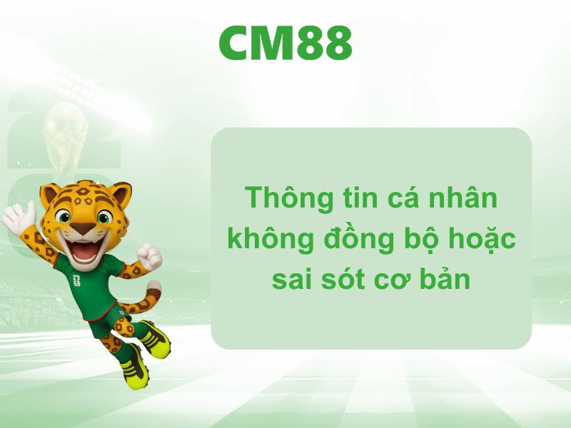Thông tin cá nhân không đồng bộ hoặc sai sót cơ bản